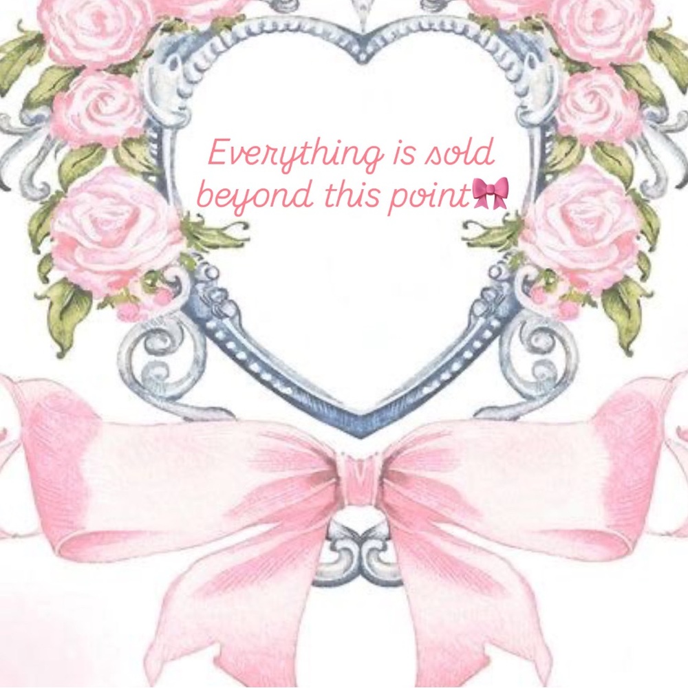Everything is sold Beyond this point             Thanks for comming🎀